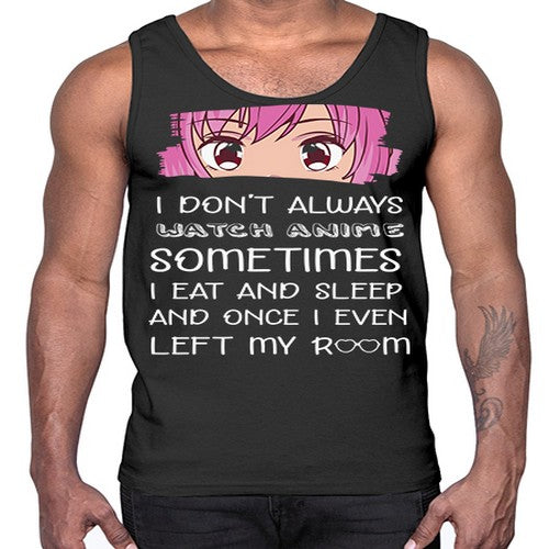 I Dont Always Watch Anime Anime 237#- anime- Cotton Tank