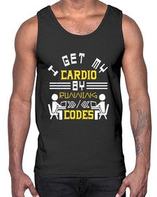 I get my cardio by running codes 41#- computer- Cotton Tank