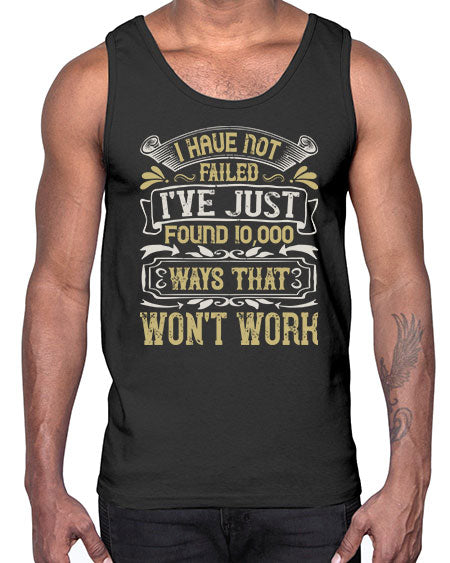 I have not failed Ive just found ways that wont work Style 74#- pig- Cotton Tank