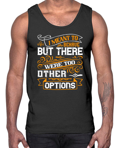 I meant to behave but there were too many other options Style 72#- pig- Cotton Tank