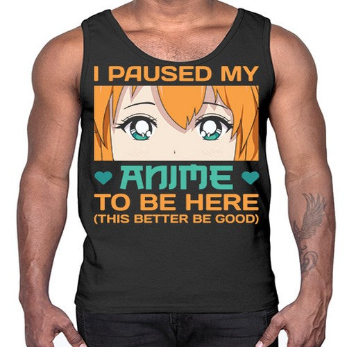 I paused my anime to be here this better be good235#- anime- Cotton Tank