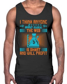 I think anyone who uses the web is smart and will profit 72#- internet- Cotton Tank