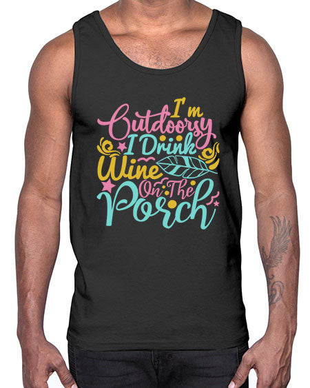 IM OUTDOORSY I DRINK WINE ON THE PORCH Style 61#- summer- Cotton Tank