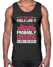 If the car feels like it is on rails you are probably driving too slow 24#- car- Cotton Tank