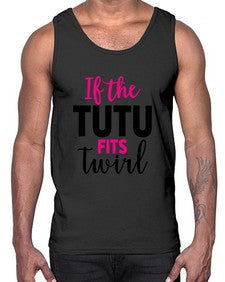 If the tutu fits twirl 137#- ballet- Cotton Tank