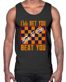 Ill bet you ten I can beat you 115#- chess- Cotton Tank
