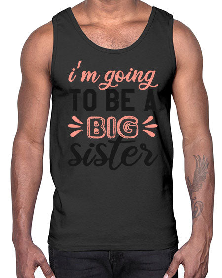 Im going to be a big sister Style 117#- baby shower- Cotton Tank