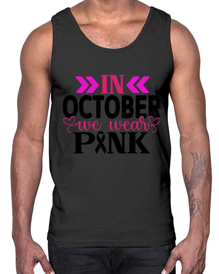 In October We Wear Pink 15#- breast cancer- Cotton Tank