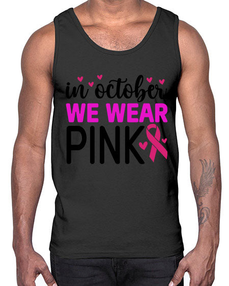 In October We Wear Pink 16#- breast cancer- Cotton Tank