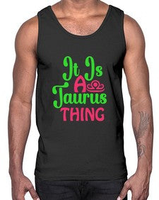 It is a taurus thing 259#- taurus- Cotton Tank