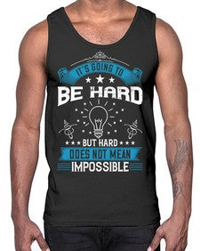 It’s going to be hard but hard does not mean impossible Style 33#- motivation- Cotton Tank