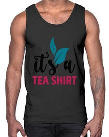 Its A Tea Shirt 1219#- tea- Cotton Tank