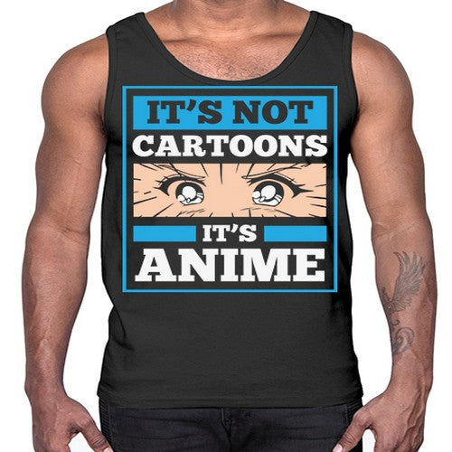 Its Not Cartoons Its Anime Manga 256#- anime- Cotton Tank