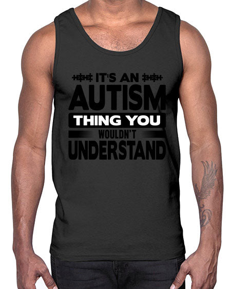 Its an autism 254#- autism- Cotton Tank