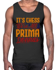 Its chess Were all prima donnas 126#- chess- Cotton Tank