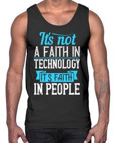 Its not a faith in technology Its faith in people 62#- internet- Cotton Tank