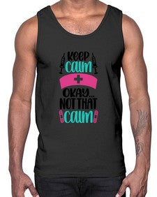 Keep Calm Okay Not Style Style 1028#- nurse- Cotton Tank