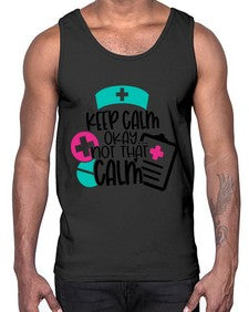Keep Calm Okay Not That Calm Style Style 1029#- nurse- Cotton Tank