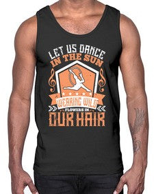 Let us dance in the sun wearing wild flowers in our hair 27#- dance2- Cotton Tank