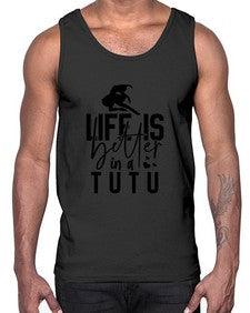 Life is better in a tutu 154#- ballet- Cotton Tank