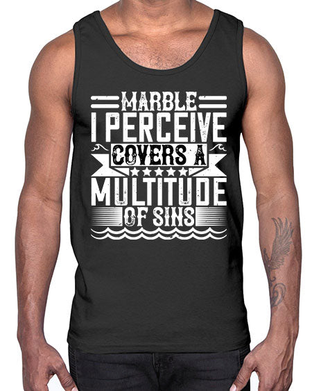 Marble I perceive covers a multitude of sins Style 282#- architect- Cotton Tank