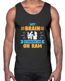 My Brain is running low on ram 24#- computer- Cotton Tank