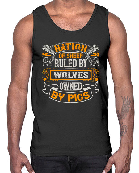 Nation of sheep ruled by wolves owned by pigs Style 39#- pig- Cotton Tank
