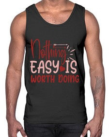 Nothing easy is worth Doing Style 82#- motivation- Cotton Tank
