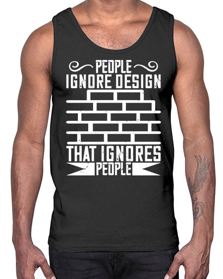People ignore design that ignores people Style 341#- architect- Cotton Tank
