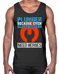 Plumber because even electricians need heroes1322#- plumber- Cotton Tank