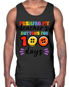 Pushing my Teachers Buttons 700#- one hundred days- Cotton Tank