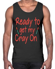 Ready to get my Cray On 723#- graduation- Cotton Tank