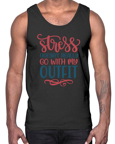 Stress Doesnt Really Go With My Outfit 151#-  fashion- Cotton Tank