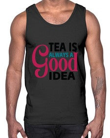Tea Is Always A Good Idea 1613#- tea- Cotton Tank