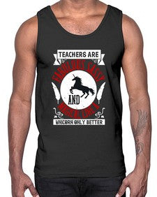 Teachers Are Fabulous Sassy And Magical Like A Unicorn Only Better Style 1469#- teacher- Cotton Tank