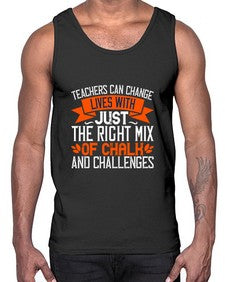 Teachers can change lives with just the right mix of chalk and challenges Style 1470#- teacher- Cotton Tank