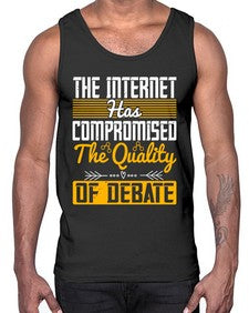 The Internet has compromised the quality of debate 54#- internet- Cotton Tank