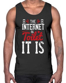 The Internet is a toilet It is 51#- internet- Cotton Tank