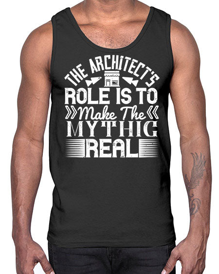 The architects role is to make the mythic real Style 409#- architect- Cotton Tank