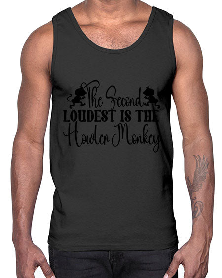 The second loudest is the - monkey- Cotton Tank