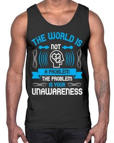 The world is not a problem the problem is your unawareness Style 14#- Self awareness- Cotton Tank