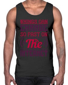 Things can change so fast on the internet 45#- internet- Cotton Tank