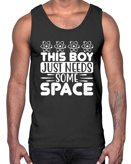 This Boy Just Needs Some Space 8#- space- Cotton Tank