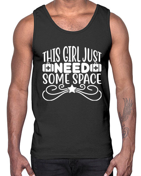 This Girl Just Need Some Space 5#- space- Cotton Tank