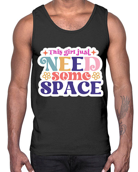 This girl just need some space 3#- space- Cotton Tank