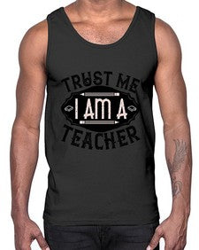 Trust Me I am a Teacher Style 1585#- teacher- Cotton Tank