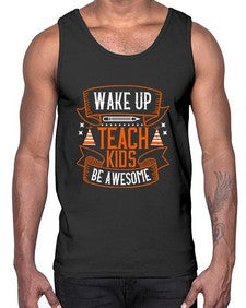 Wake up teach kids be awesome Style 1602#- teacher- Cotton Tank