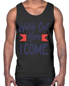 Watch Out Here I Come 989#- graduation- Cotton Tank