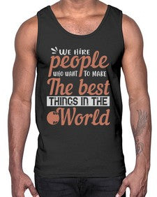 We hire people who want to make the best things in the world 40#- internet- Cotton Tank