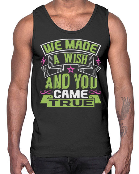 We made a wish and you came true Style 233#- baby- Cotton Tank